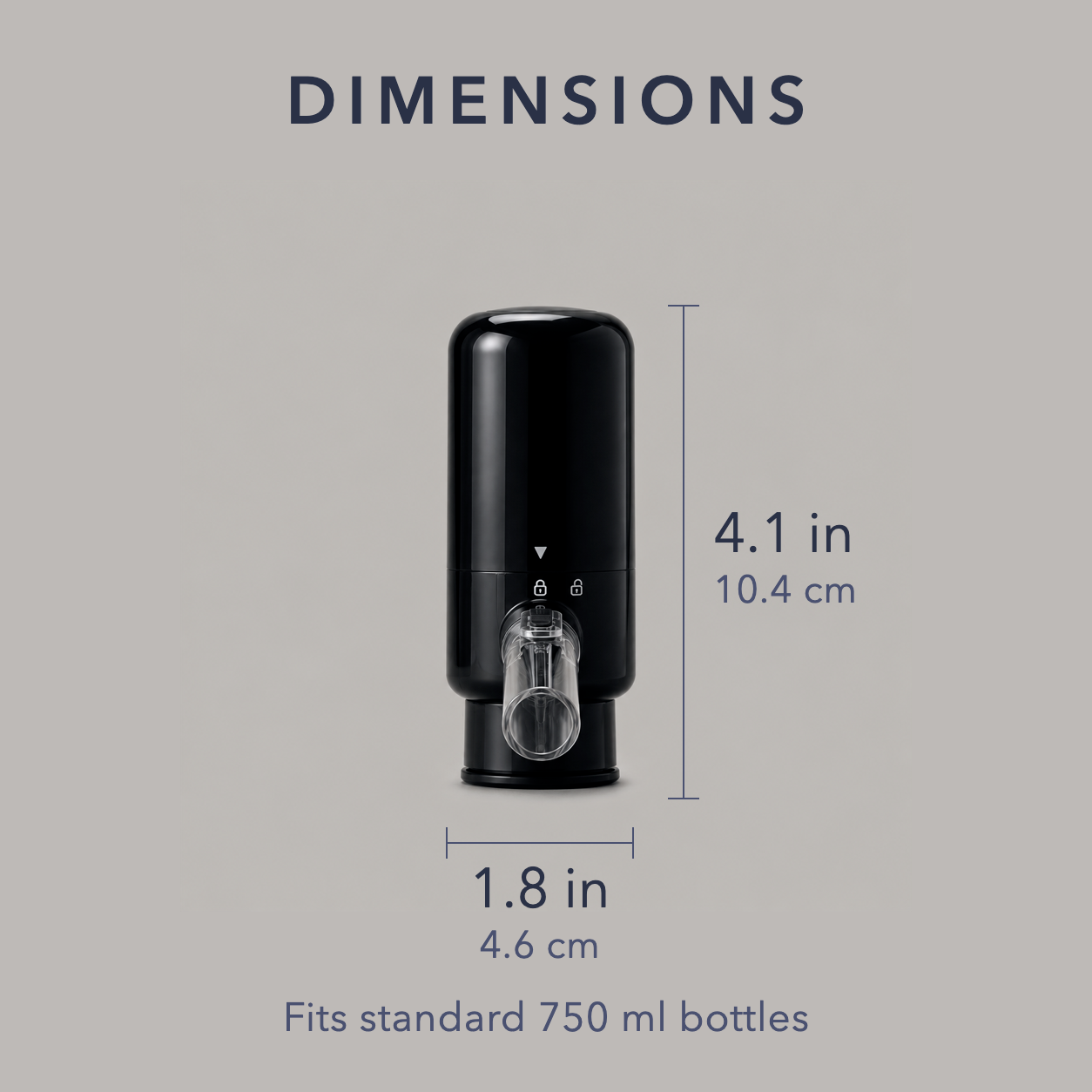 Dimensions of the electric wine aerator: 1.8 in wide and 4.1 in tall, 4.6 by 10.4 cm, fits standard 750 ml bottles