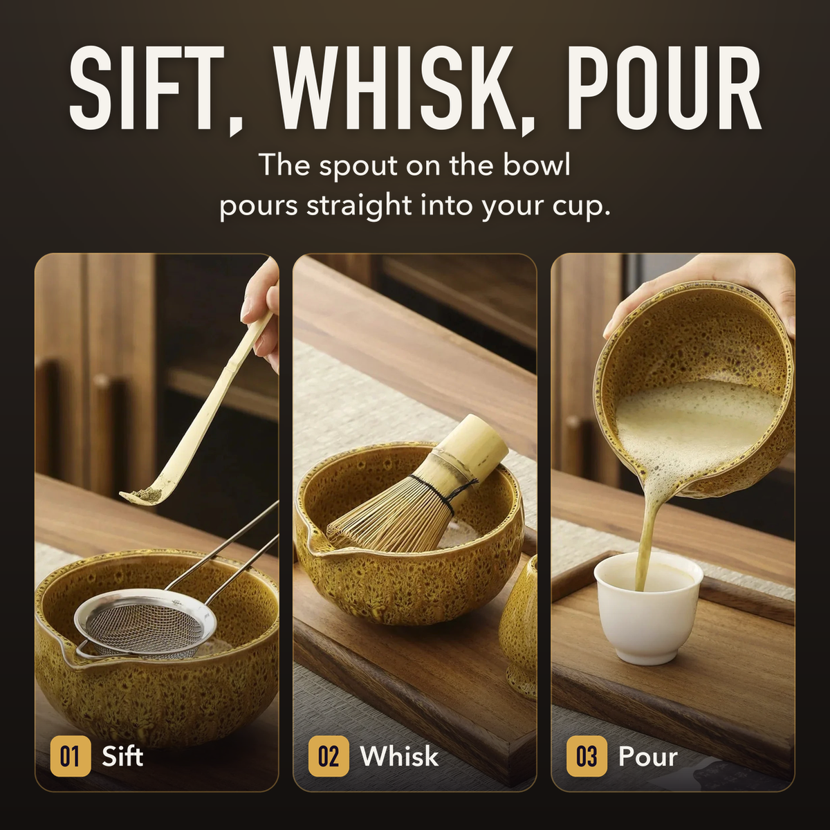 Three steps with the yellow matcha set: sifting powder into the bowl, the bamboo whisk in the bowl, and pouring matcha from the spout into a cup that is not included