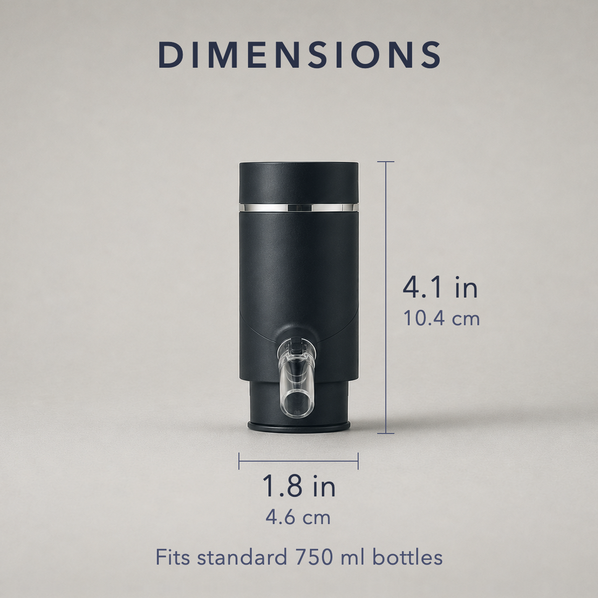 Dimensions of the electric wine aerator: 1.8 in wide and 4.1 in tall, 4.6 by 10.4 cm, fits standard 750 ml bottles