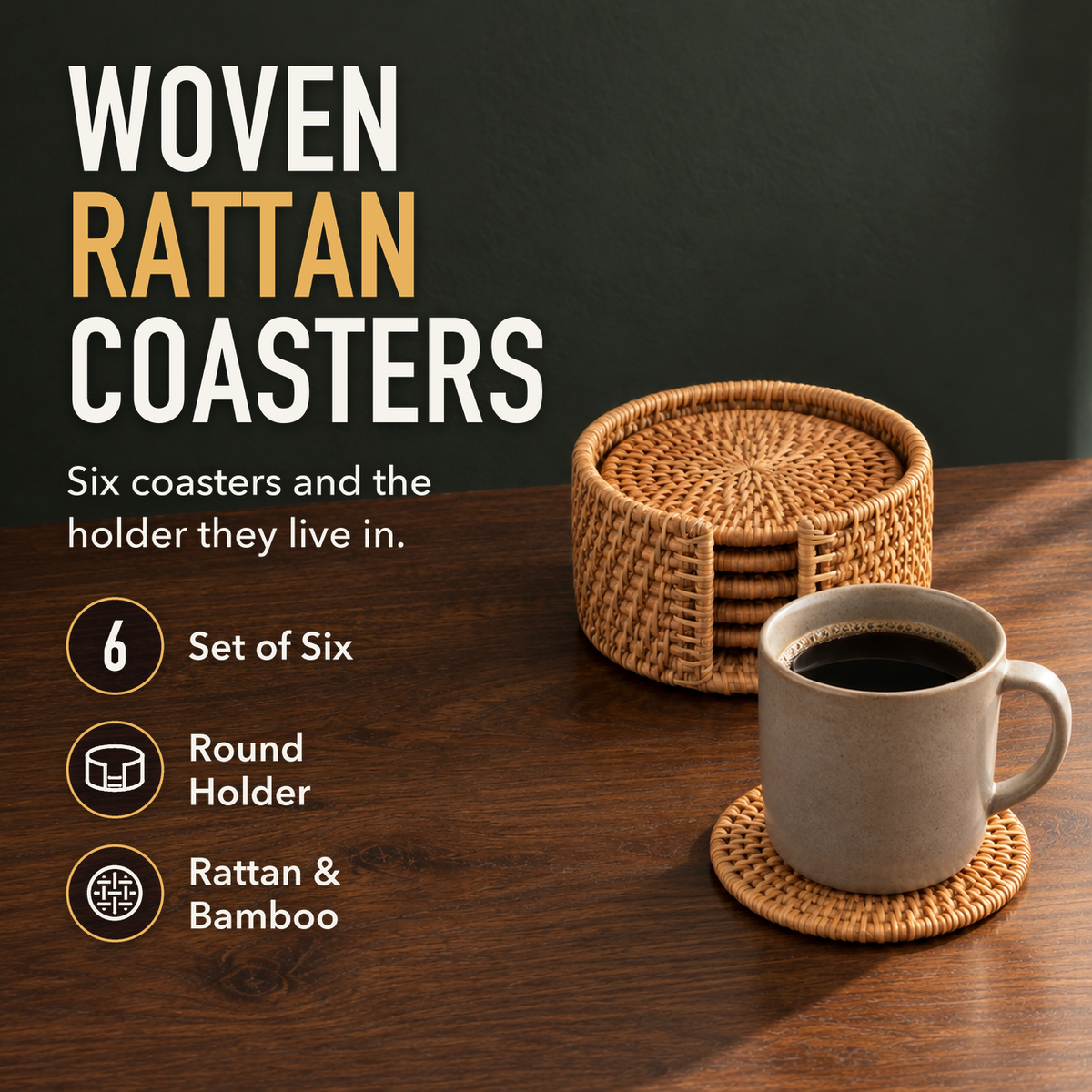 Woven rattan coaster set in its round holder with one coaster under a mug of coffee on a walnut table, with the words Woven Rattan Coasters, Set of Six, Round Holder and Rattan & Bamboo