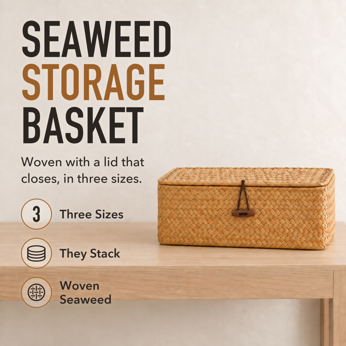 Woven seaweed storage basket with its lid closed on a pale oak console table, with the words Seaweed Storage Basket, Three Sizes, They Stack and Woven Seaweed