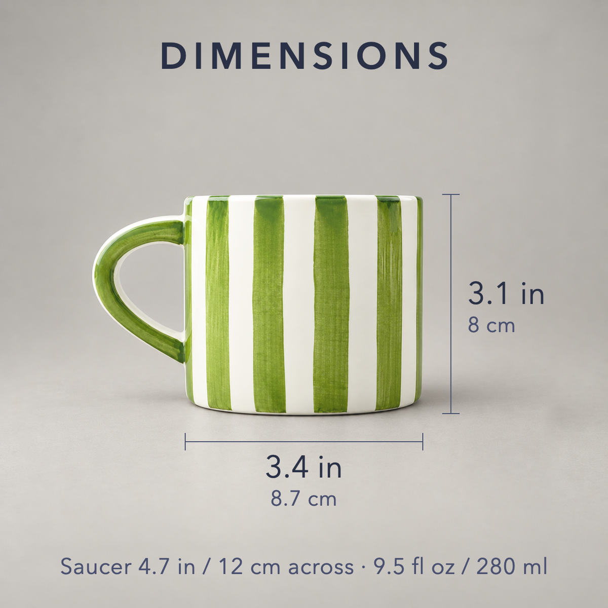 Dimensions: the cup is 3.4 inches (8.7 cm) across and 3.1 inches (8 cm) tall; saucer 4.7 inches (12 cm) across; 9.5 fl oz (280 ml)