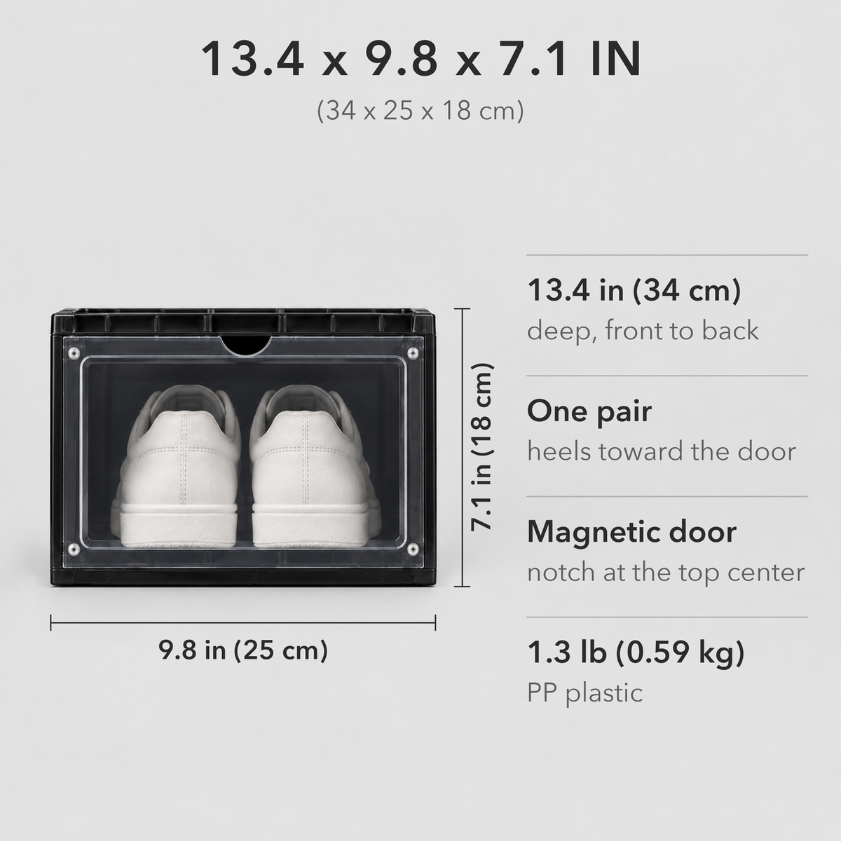 Shoe box dimensions: a black box seen from the front, 9.8 in (25 cm) wide and 7.1 in (18 cm) tall, 13.4 in (34 cm) deep, holds one pair, magnetic door, 1.3 lb
