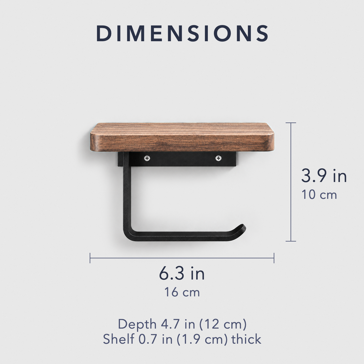 Toilet paper holder dimensions: 6.3 inches wide and 3.9 inches high, 4.7 inches deep, shelf 0.7 inch thick