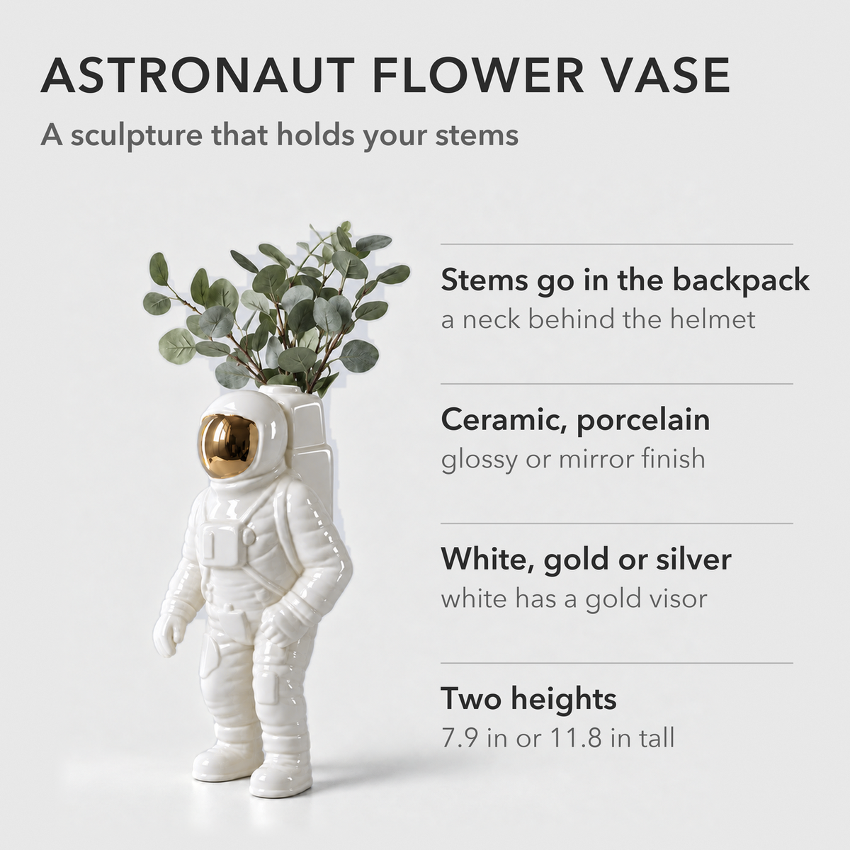 Text image: Astronaut flower vase in ceramic and porcelain, stems go in the backpack, white, gold or silver, two heights