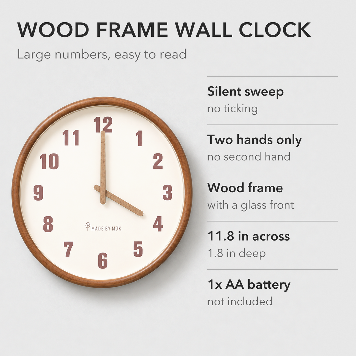 Text image: Wood frame wall clock with a silent sweep, large numbers, a glass front, 11.8 inches across, and one AA battery not included