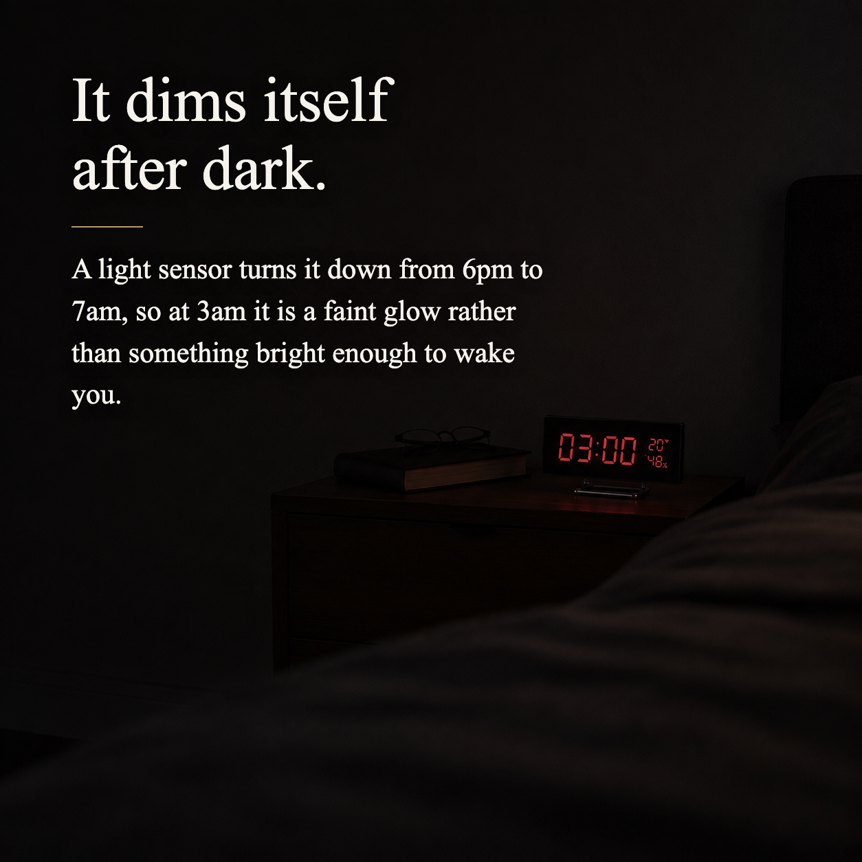 The display dims itself after dark