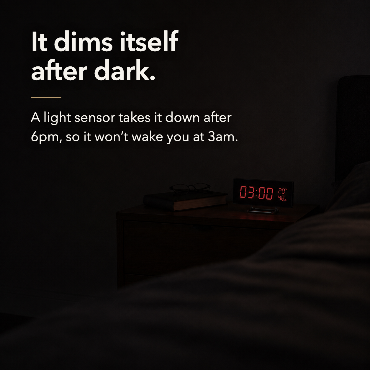 The display dims itself after dark