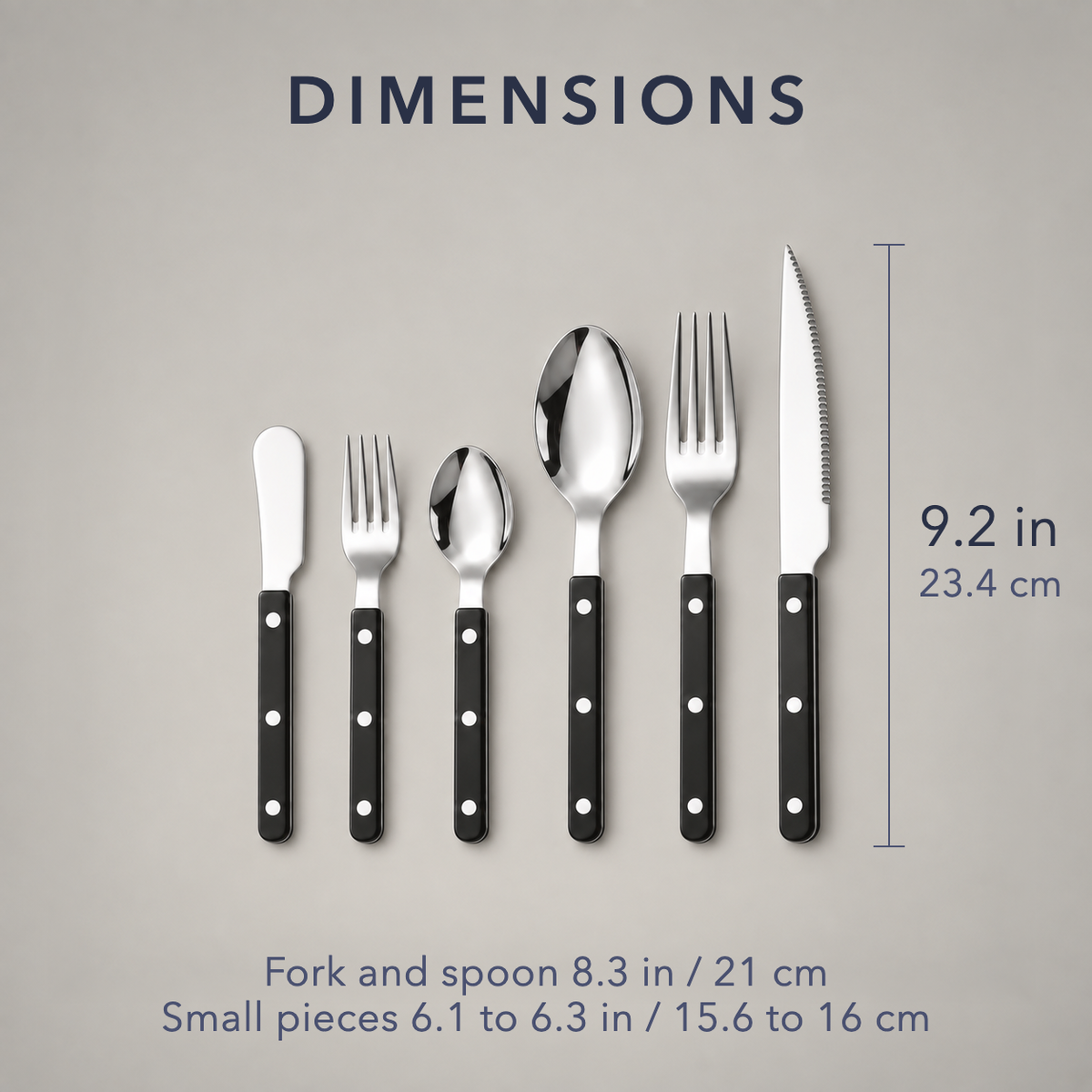 Dimensions of the flatware pieces, knife 9.2 inches long, fork and spoon 8.3 inches, small pieces about 6.2 inches
