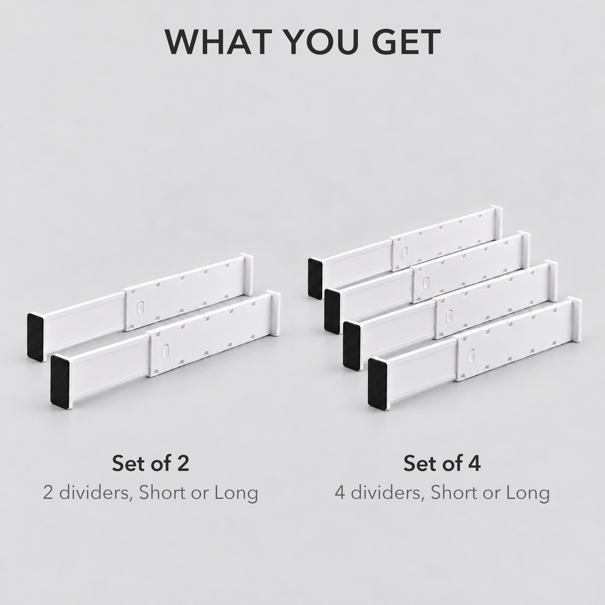 What you get: the Set of 2 is two dividers and the Set of 4 is four dividers, Short or Long