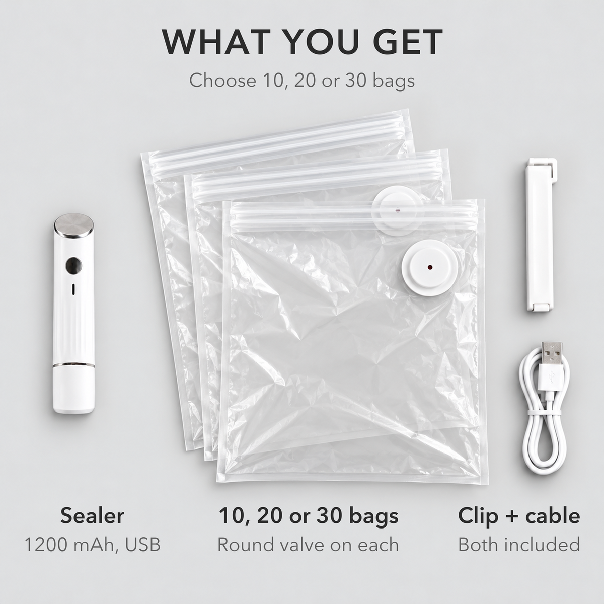 What you get: the rechargeable sealer, 10, 20 or 30 zip bags with round valves, a bag clip and a USB charging cable
